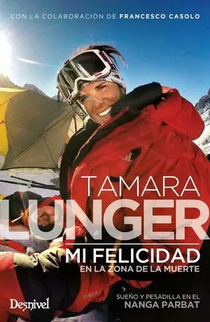 MI FELICIDAD EN LA ZONA DE LA MUERTE. SUEÑO Y PESADILLA EN EL NANGA PARBAT