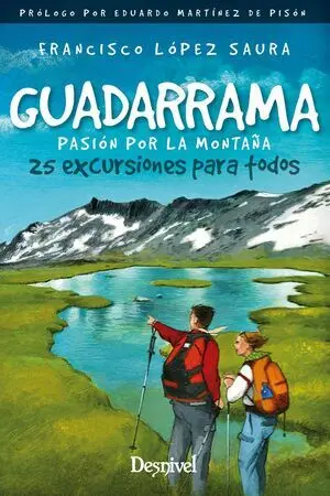 GUADARRAMA. PASIÓN POR LA MONTAÑA. 25 EXCURSIONES PARA TODOS