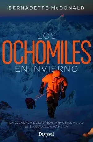 LOS OCHOMILES EN INVIERNO. LA ESCALADA DE LAS MONTAÑAS MÁS ALTAS EN LA ESTACIÓN MÁS FRÍA