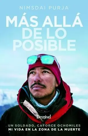 MÁS ALLÁ DE LO IMPOSIBLE. UN SOLDADO, CATORCE OCHOMILES. MI VIDA EN LA ZONA DE LA MUERTE MÁS ALLÁ DE LO IMPOSIBLE. UN SOLDADO, CATORCE OCHOMILES. MI VIDA EN LA ZONA DE LA MUERTE