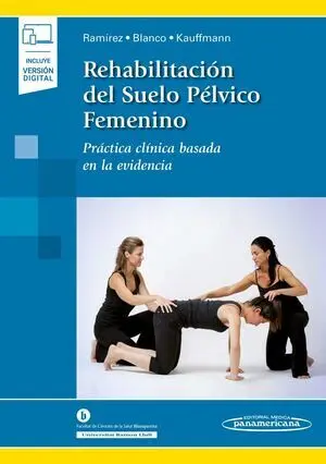 REHABILITACIÓN DEL SUELO PÉLVICO FEMENINO. PRÁCTICA CLÍNICA BASADA EN LA EVIDENCIA