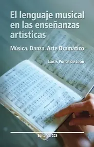 EL LENGUAJE MUSICAL EN LAS ENSEÑANZAS ARTISTICAS; MÚSICA. DANZA. ARTE DRAMÁTICO