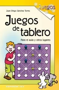 JUEGOS DE TABLERO PARA EL AULA Y OTROS LUGARES JUEGOS DE TABLERO PARA EL AULA Y OTROS LUGARES