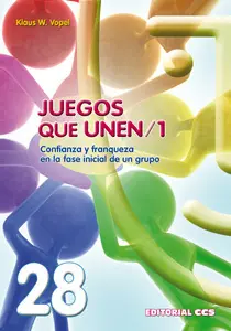 JUEGOS Q UNEN/1. CONFIANZA Y FRANQUEZA EN LA FASE INICIAL DE UN GRUPO