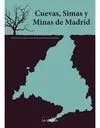 CUEVAS, SIMAS Y MINAS DE MADRID