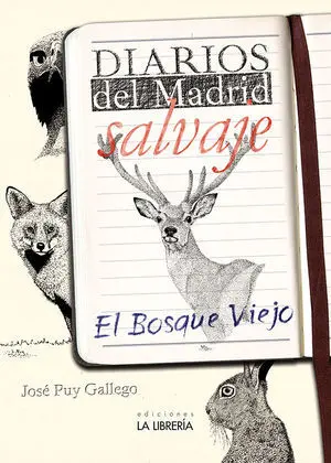 DIARIOS DEL MADRID SALVAJE. EL BOSQUE VIEJO