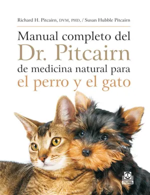 MANUAL COMPLETO DR. PITCAIRN DE MEDICINA NATURAL PARA PERROS Y GATOS