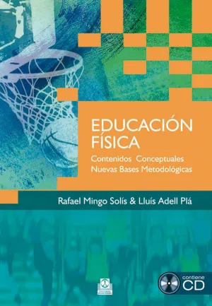 EDUCACION FISICA CONTENIDOS CONCEPTUALES. NUEVAS BASES METODOLÓGICAS (+CD)