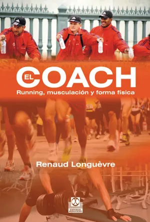 EL COACH. RUNNING, MUSCULACIÓN Y FORMA FÍSICA