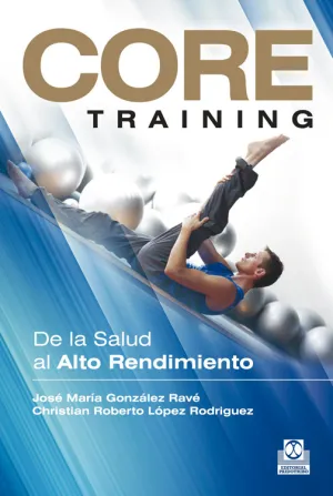 CORE TRAINING. DE LA SALUD AL ALTO RENDIMIENTO