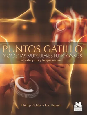 PUNTOS GATILLO Y CADENAS MUSCULARES FUNCIONALES EN OSTEOPATÍA Y TERAPIA MANUAL (