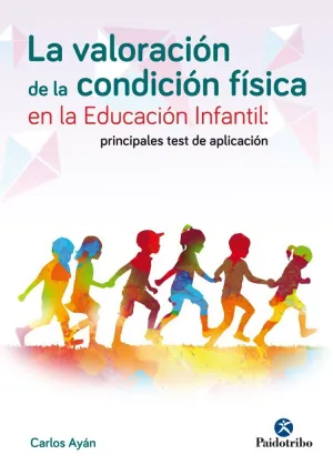 LA VALORACIÓN DE LA CONDICIÓN FÍSICA EN LA EDUCACIÓN INFANTIL