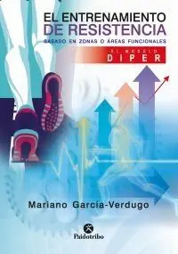 EL ENTRENAMIENTO DE RESISTENCIA BASADO EN ZONAS O ÁREAS FUNCIONALES. EL DIPER