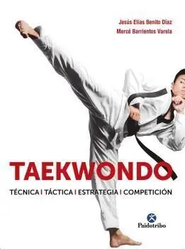 TAEKWONDO. LA COMPETICIÓN OLÍMPICA. TÉCNICA. TÁCTICA. ESTRATEGIA. COMPETICIÓN