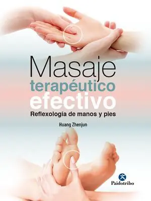 MASAJE TERAPÉUTICO EFECTIVO. REFLEXOLOGÍA DE MANOS Y PIES