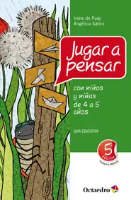 JUGAR A PENSAR CON NIÑOS Y NIÑAS DE 4 A 5 AÑOS. GUÍA EDUCATIVA