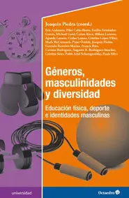 GÉNEROS, MASCULINIDADES Y DIVERSIDAD. EDUCACIÓN FÍSICA, DEPORTE E IDENTIDADES MASCULINAS