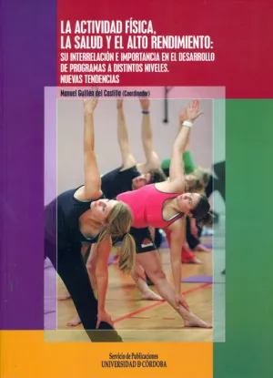 LA ACTIVIDAD FÍSICA, LA SALUD Y EL ALTO RENDIMIENTO: SU INTERRELACIÓN E IMPORTANCIA EN EL DESARROLLO