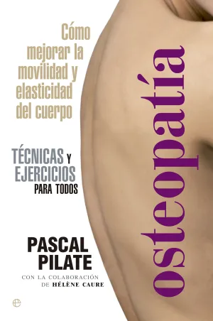 OSTEOPATÍA: CÓMO MEJORAR LA MOVILIDAD Y ELASTICIDAD DEL CUERPO