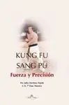 KUNG FU SANG PU : FUERZA Y PRECISIÓN