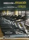 DIRECCIÓN E INNOVACIÓN EN LA INDUSTRIA DEL FITNESS