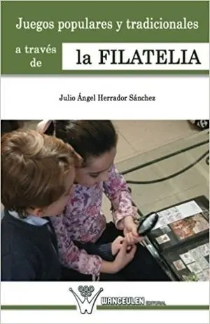 JUEGOS POPULARES Y TRADICIONALES A TRAVÉS DE LA FILATELIA