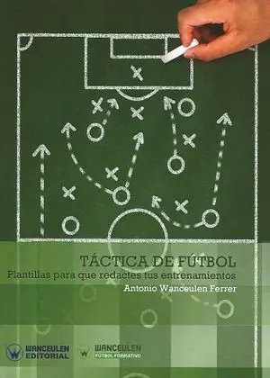 TÁCTICA DE FÚTBOL. PLANTILLAS PARA QUE REDACTES TUS ENTRENAMIENTOS