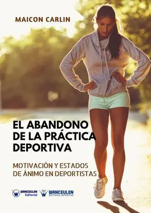 EL ABANDONO DE LA PRÁCTICA DEPORTIVA. MOTIVACIÓN Y ESTADOS DE ÁNIMO EN DEPORTISTAS