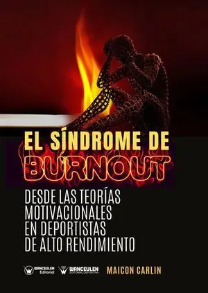 EL SÍNDROME DE BURNOUT. DESDE LAS TEORÍAS MOTIVACIONALES EN DEPORTISTAS DE ALTO RENDIMIENTO