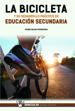 LA BICICLETA Y SU DESARROLLO PRÁCTICO EN EDUCACIÓN SECUNDARIA