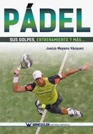 PÁDEL: SUS GOLPES, ENTRENAMIENTO Y MÁS...