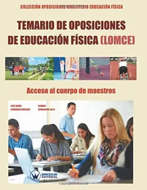 TEMARIO DE OPOSICIONES DE EDUCACIÓN FÍSICA (LOMCE) ACCESO AL CUERPO DE MAESTROS