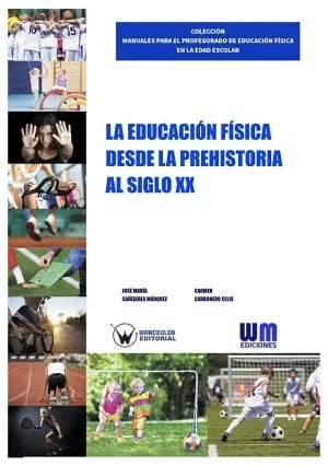 LA EDUCACIÓN FÍSICA DESDE LA PREHISTORIA AL SIGLO XXI