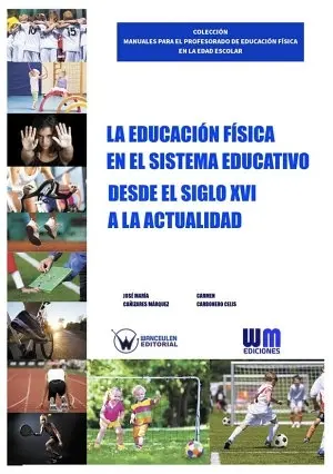 LA EDUCACIÓN FÍSICA EN EL SISTEMA EDUCATIVO DESDE EL SIGLO XVI A LA ACTUALIDAD