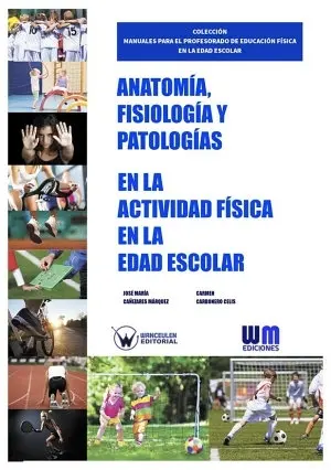 ANATOMÍA, FISIOLOGÍA Y PATOLOGÍAS EN LA ACTIVIDAD FÍSICA EN LA EDAD ESCOLAR