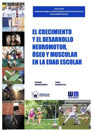 EL CRECIMIENTO Y EL DESARROLLO NEUROMOTOR, ÓSEO Y MUSCULAR EN LA EDAD ESCOLAR