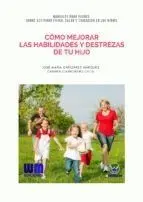 CÓMO MEJORAR LAS HABILIDADES Y DESTREZAS DE TU HIJO