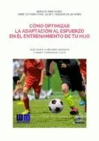 CÓMO OPTIMIZAR LA ADAPTACIÓN AL ESFUERZO EN EL ENTRENAMIENTO DE TU HIJO