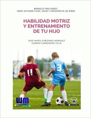 HABILIDAD MOTRIZ Y ENTRENAMIENTO DE TU HIJO