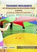 TEMARIO RESUMIDO DE OPOSICIONES DE EDUCACIÓN FÍSICA (LOMCE) ACCESO AL CUERPO DE MAESTROS
