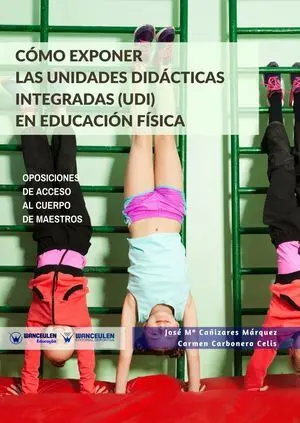 CÓMO EXPONER LAS UNIDADES DIDÁCTICAS INTEGRADAS (UDI) EN EDUCACIÓN FÍSICA