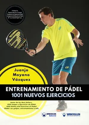 ENTRENAMIENTO DE PÁDEL: 1001 NUEVOS EJERCICIOS