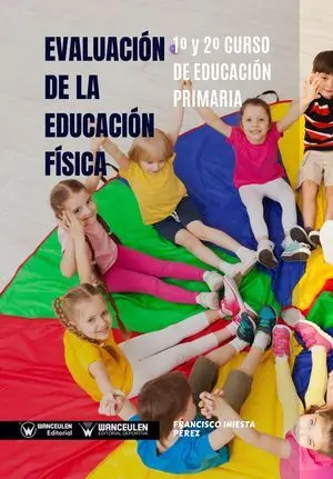 EVALUACIÓN DE LA EDUCACIÓN FÍSICA: 1º Y 2º CURSO DE EDUCACIÓN PRIMARIA	