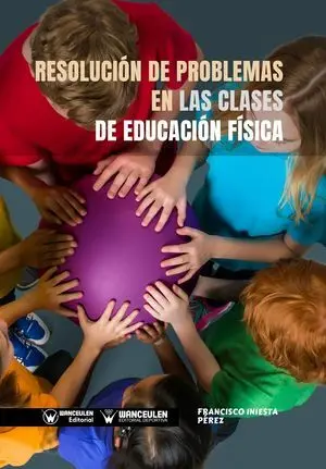 RESOLUCIÓN DE PROBLEMAS EN LAS CLASES DE EDUCACIÓN FÍSICA	