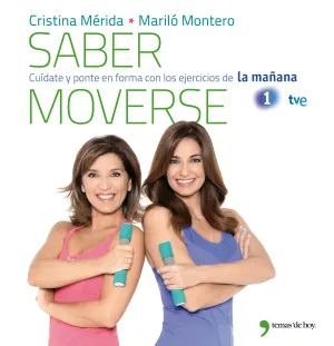 SABER MOVERSE. CUÍDATE Y PONTE EN FORMA CON LOS EJERCICIOS DE LAS MAÑANAS DE LA 1