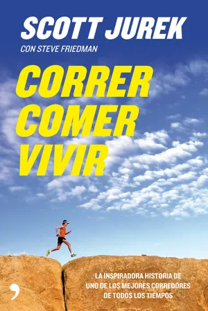 CORRER, COMER, VIVIR. LOS SECRETOS DE UN CORREDOR INDOMABLE