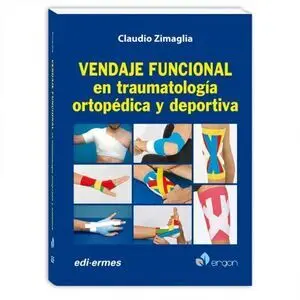 VENDAJE FUNCIONAL EN TRAUMATOLOGÍA ORTOPÉDICA Y DEPORTIVA