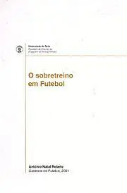 O SOBRETREINO EM FUTEBOL O SOBRETREINO EM FUTEBOL