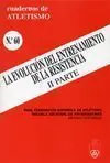 CUADERNO DE ATLETISMO Nº 60. LA EVOLUCIÓN DEL ENTRENAMIENTO DE LA RESISTENCIA II PARTE