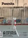 PANENKA Nº 23. LA ESCUELA DE LA CALLE. CUANDO EL BARRIO MARCA AL FUTBOLISTA